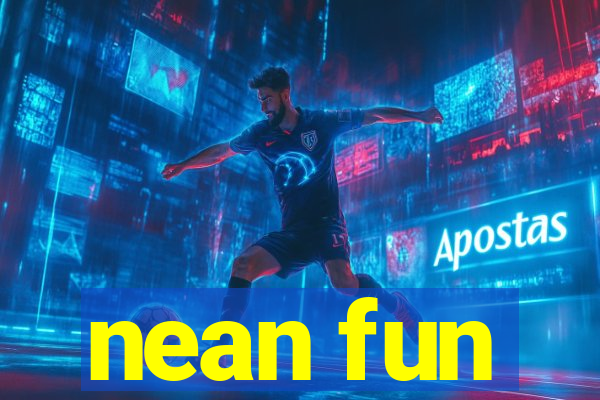 nean fun